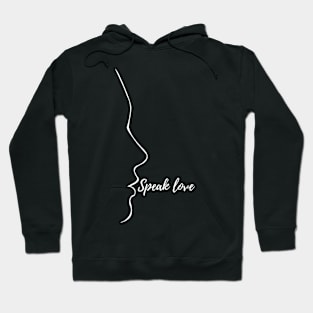 Speak love Hoodie